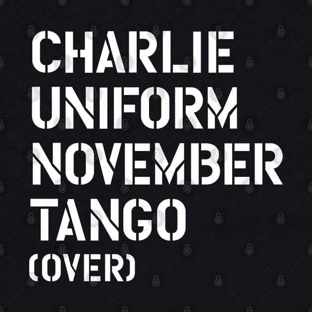 Charlie Uniform November Tango (over) Cunt  Soldier by LaundryFactory